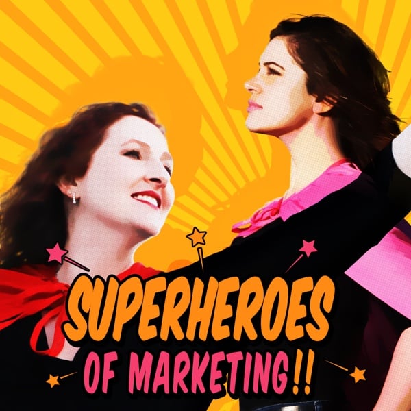 Superheroes of Marketing Podcast Manifesto - Episode 1