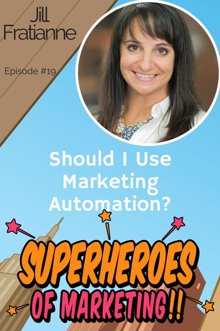 Is Marketing Automation Right For My Business? - Jill Fratianne #19